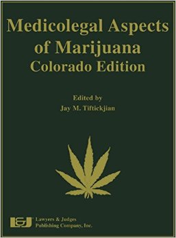 Medicolegal Aspects of Marijuana, Colorado Edition